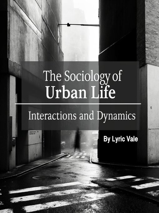 Title details for The Sociology of Urban Life by Lyric Vale - Wait list